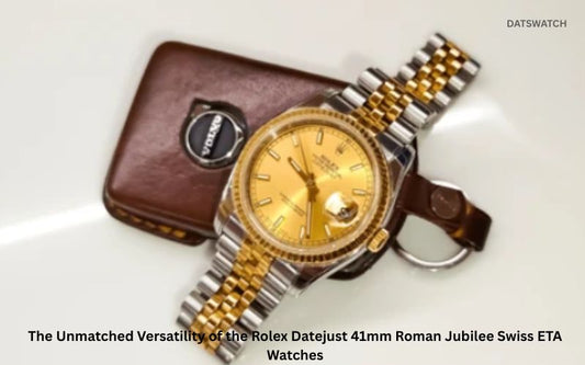 The Unmatched Versatility of the Rolex Datejust 41mm Roman Jubilee Swiss ETA Watches