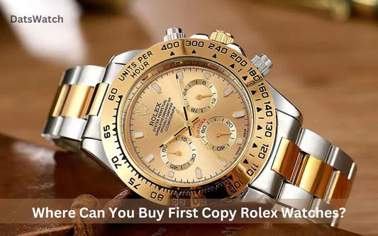 Where Can You Buy First Copy Rolex Watches?